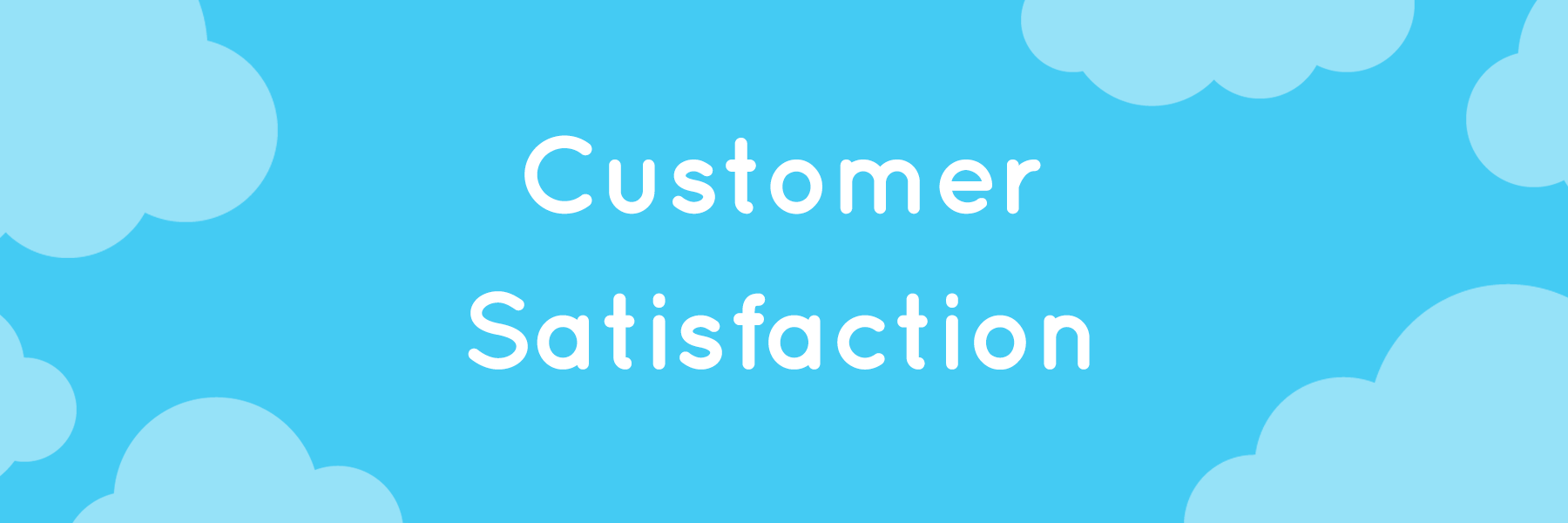 Blue sky with with text "Customer Satistifaction in white.