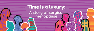 Time is a luxury: A story of surgical menopause