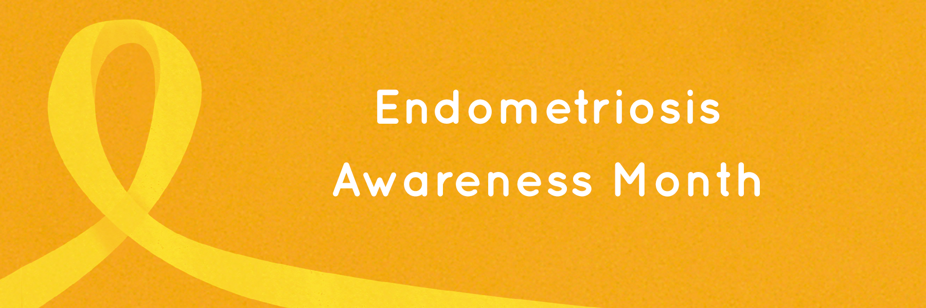 Golden background with a yellow ribbon in the bottom left. The white text reads "Endometriosis Awareness Month"
